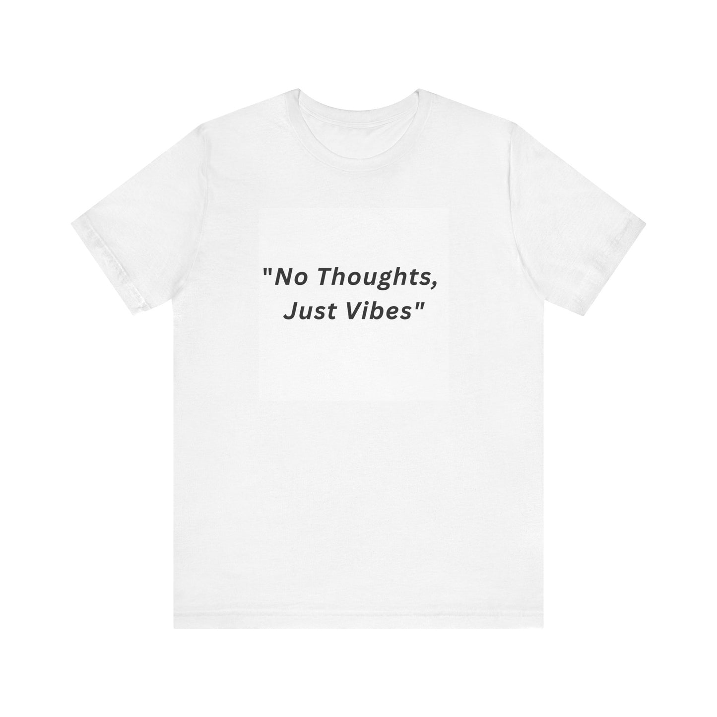 "No Thoughts, Just Vibes" Unisex Jersey Tee, Casual T-Shirt, Gift for Friends, Relaxed Fit Top, Perfect for Summer