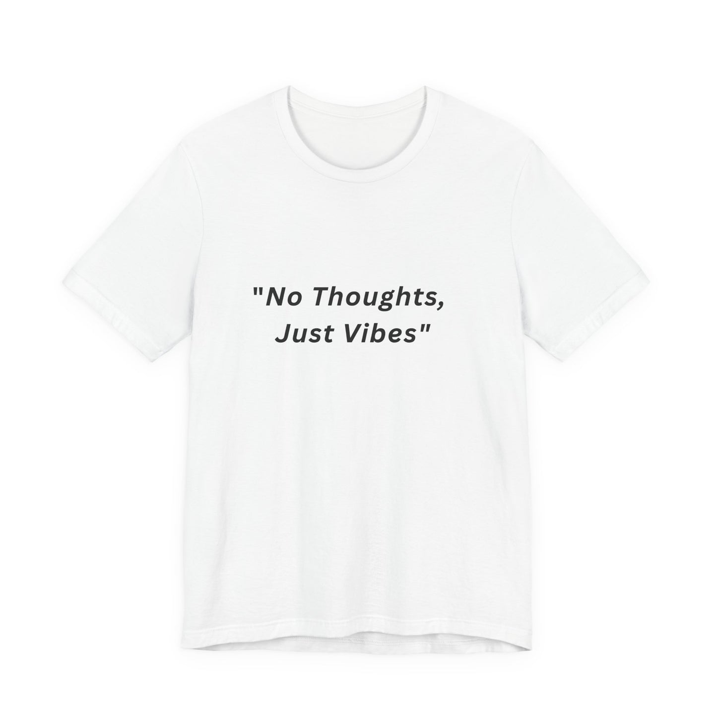 "No Thoughts, Just Vibes" Unisex Jersey Tee, Casual T-Shirt, Gift for Friends, Relaxed Fit Top, Perfect for Summer
